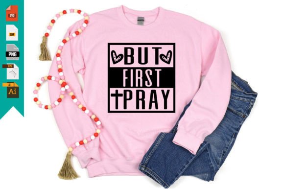 But First Pray: Graphics for T-Shirt Designs