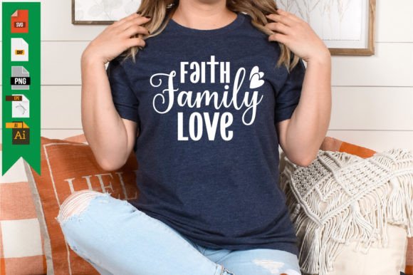 Faith Family Love Graphics for T-Shirt Designs