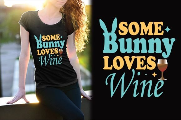 Some Bunny Loves Wine: Graphics & T-Shirt Designs