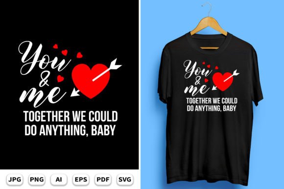 You and Me Valentine Design Graphics & T-Shirt Designs